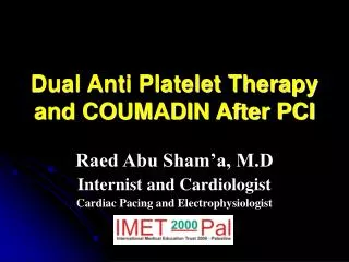 Dual Anti Platelet Therapy and COUMADIN After PCI