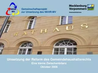 Umsetzung der Reform des Gemeindehaushaltsrechts Eine kleine Zwischenbilanz Oktober 2008