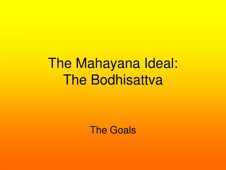 the mahayana ideal the bodhisattva