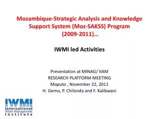 Mozambique-Strategic Analysis and Knowledge Support System ( Moz -SAKSS) Program (2009-2011)… IWMI led Activities