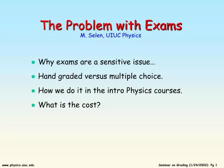the problem with exams m selen uiuc physics