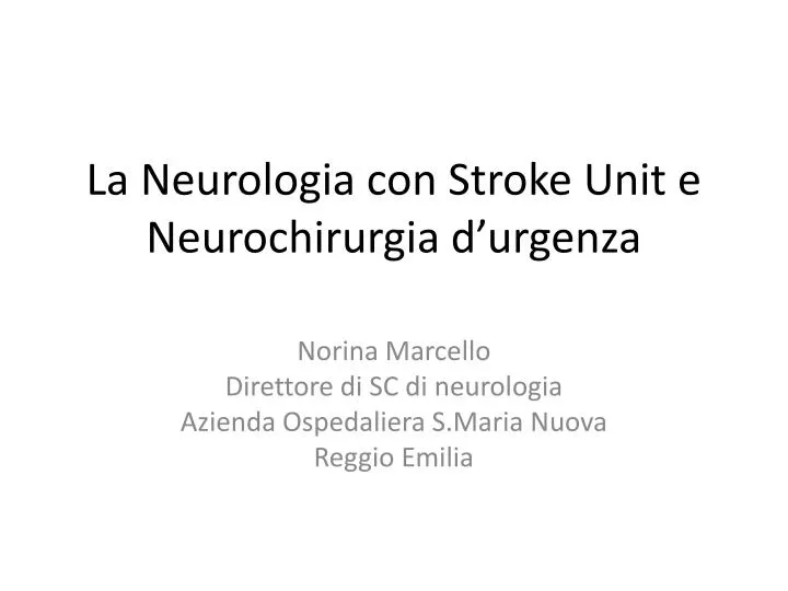 la neurologia con stroke unit e neurochirurgia d urgenza