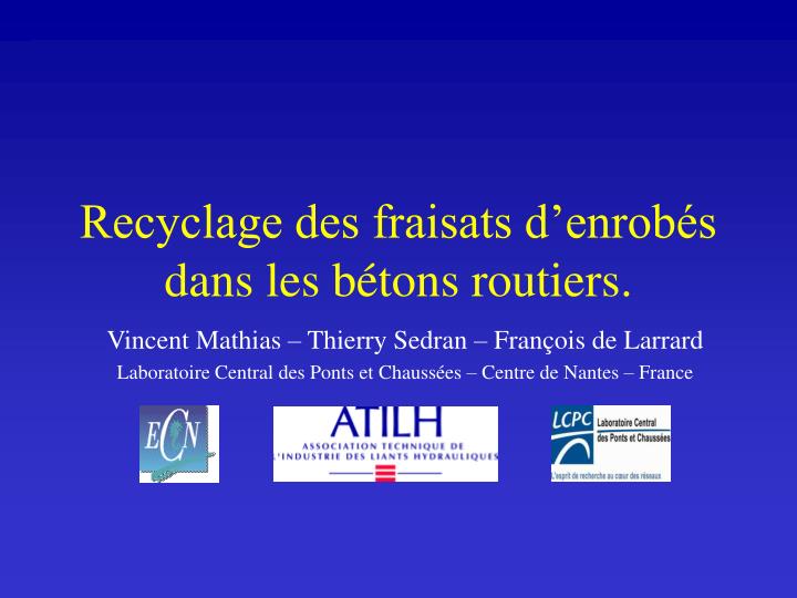 recyclage des fraisats d enrob s dans les b tons routiers