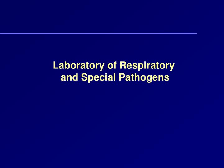 laboratory of respiratory and special pathogens