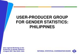 USER-PRODUCER GROUP FOR GENDER STATISTICS: PHILIPPINES