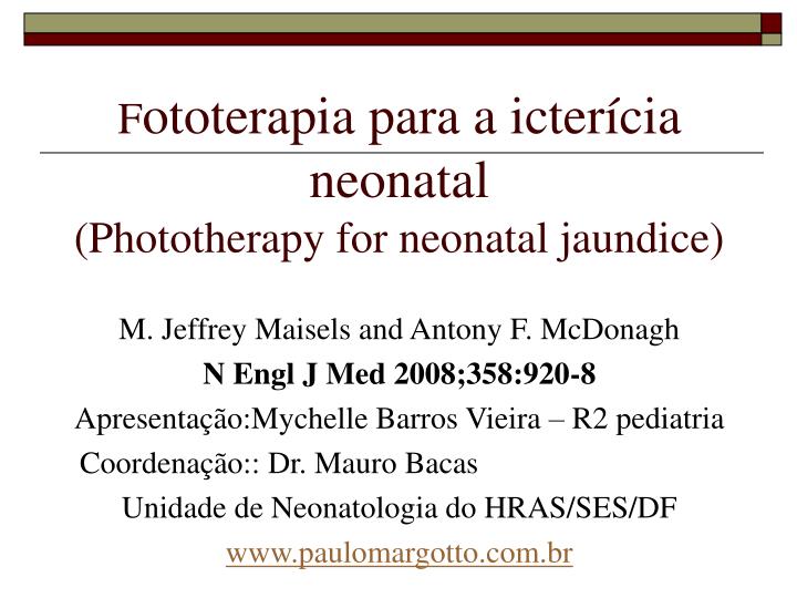 f ototerapia para a icter cia neonatal phototherapy for neonatal jaundice