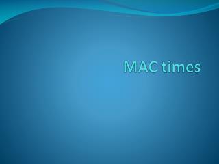 MAC times
