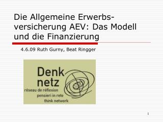 Die Allgemeine Erwerbs- versicherung AEV: Das Modell und die Finanzierung