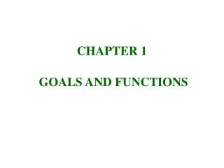 CHAPTER 1 GOALS AND FUNCTIONS