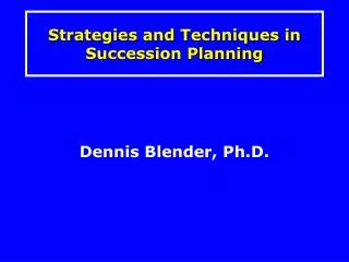Dennis Blender, Ph.D.