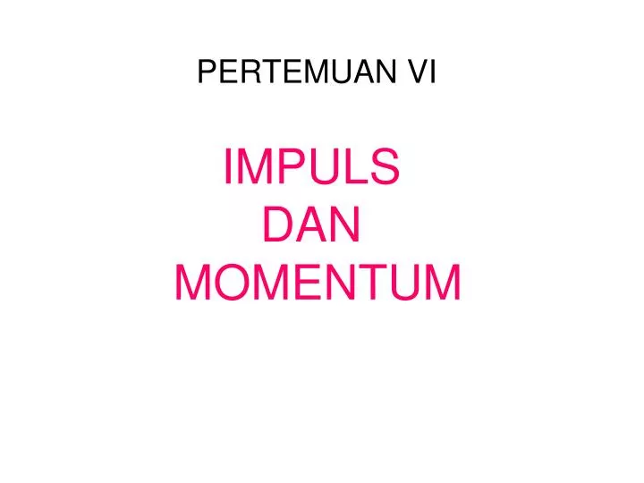 impuls dan momentum