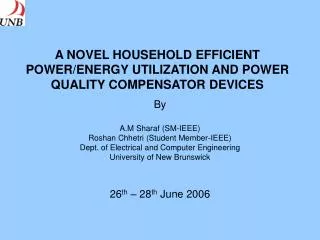 A NOVEL HOUSEHOLD EFFICIENT POWER/ENERGY UTILIZATION AND POWER QUALITY COMPENSATOR DEVICES