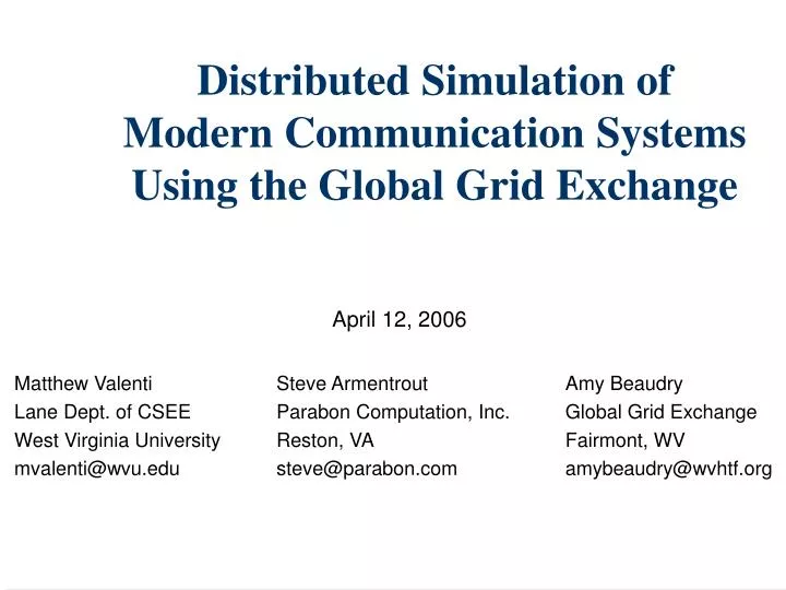 distributed simulation of modern communication systems using the global grid exchange