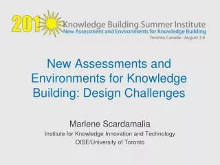 New Assessments and Environments for Knowledge Building: Design Challenges