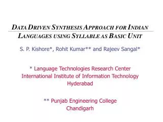 S. P. Kishore*, Rohit Kumar** and Rajeev Sangal* * Language Technologies Research Center International Institute of Inf