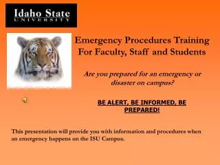 Emergency Procedures Training For Faculty, Staff and Students Are you prepared for an emergency or disaster on campus? B