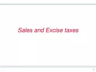 Sales and Excise taxes
