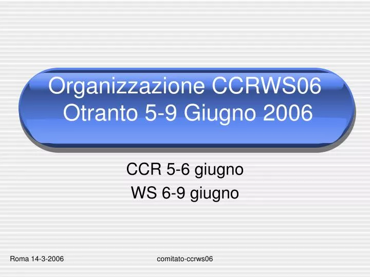 organizzazione ccrws06 otranto 5 9 giugno 2006