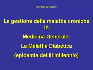 La gestione delle malattie croniche in Medicina Generale: La Malattia Diabetica (epidemia del III millennio)