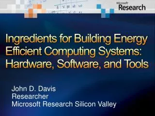 Ingredients for Building Energy Efficient Computing Systems: Hardware, Software, and Tools