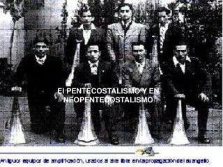 El PENTECOSTALISMO Y EN NEOPENTECOSTALISMO