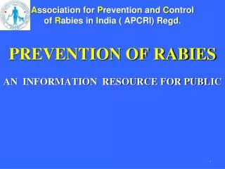 A ssociation for P revention and C ontrol of R abies in I ndia ( APCRI) Regd.