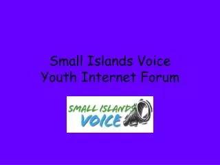 Small Islands Voice Youth Internet Forum