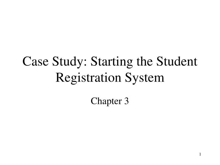 case study starting the student registration system