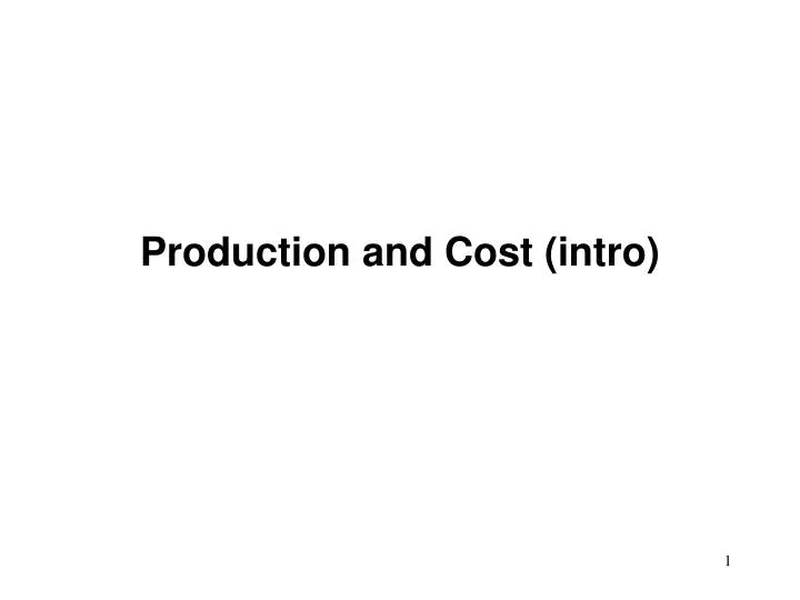 production and cost intro