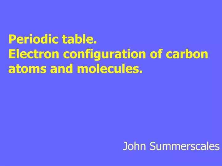 periodic table electron configuration of carbon atoms and molecules