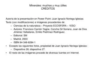 Minerales: muchos y muy útiles CRÉDITOS