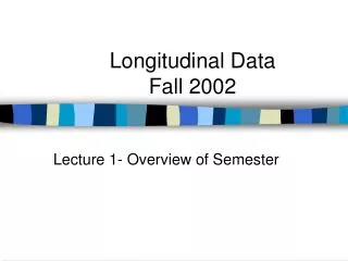 Longitudinal Data Fall 2002