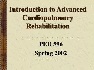 Introduction to Advanced Cardiopulmonry Rehabilitation