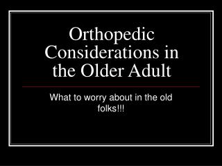Orthopedic Considerations in the Older Adult