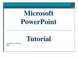 Microsoft PowerPoint Tutorial