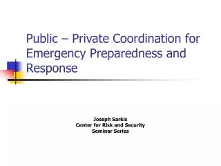 Public – Private Coordination for Emergency Preparedness and Response
