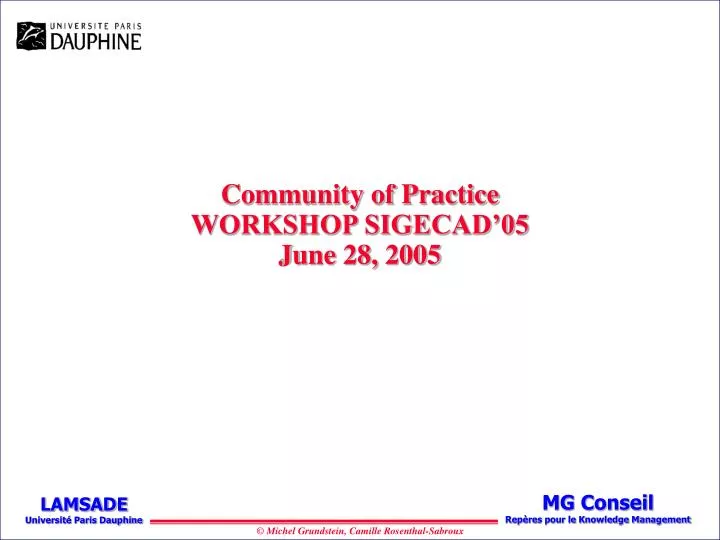 community of practice workshop sigecad 05 j une 28 2005