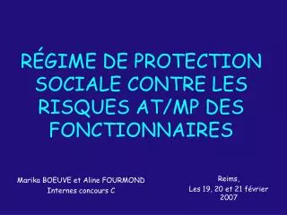 RÉGIME DE PROTECTION SOCIALE CONTRE LES RISQUES AT/MP DES FONCTIONNAIRES
