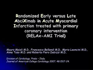 R andomized E arly versus L ate A bci X imab in A cute M yocardial I nfarction treated with primary coronary inter