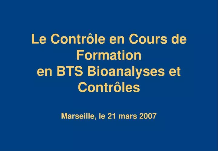 le contr le en cours de formation en bts bioanalyses et contr les marseille le 21 mars 2007