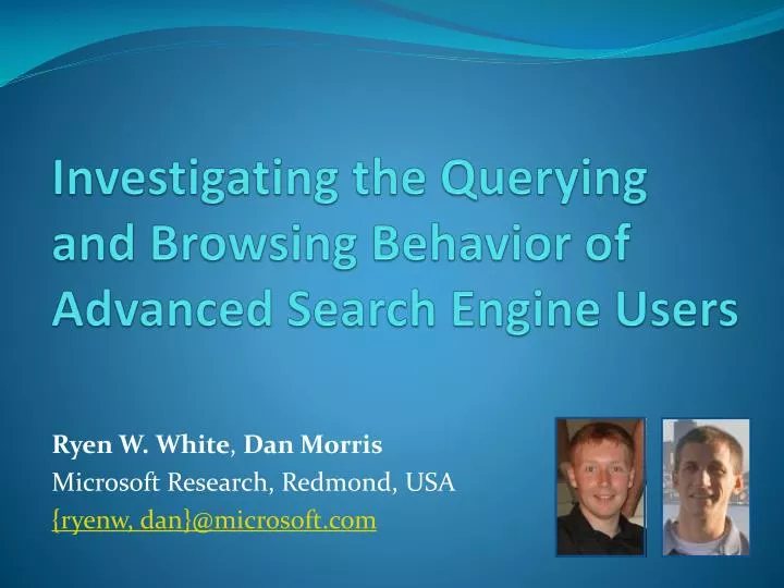 investigating the querying and browsing behavior of advanced search engine users