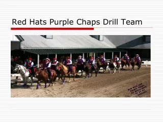 Red Hats Purple Chaps Drill Team