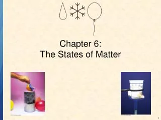 Chapter 6: The States of Matter