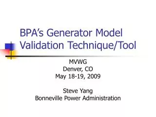 BPA’s Generator Model Validation Technique/Tool