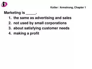 Marketing is _____. the same as advertising and sales not used by small corporations about satisfying customer nee