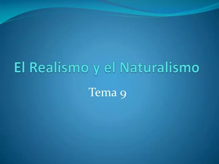 el realismo y el naturalismo