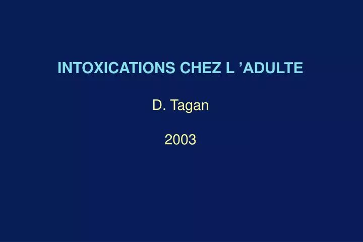 intoxications chez l adulte d tagan 2003
