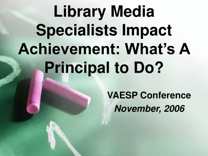 library media specialists impact achievement what s a principal to do