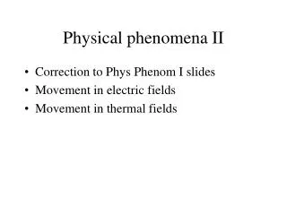 Physical phenomena II