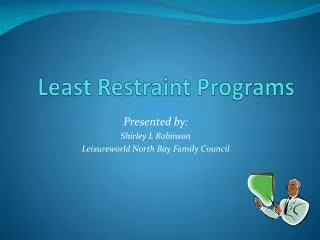 Least Restraint Programs